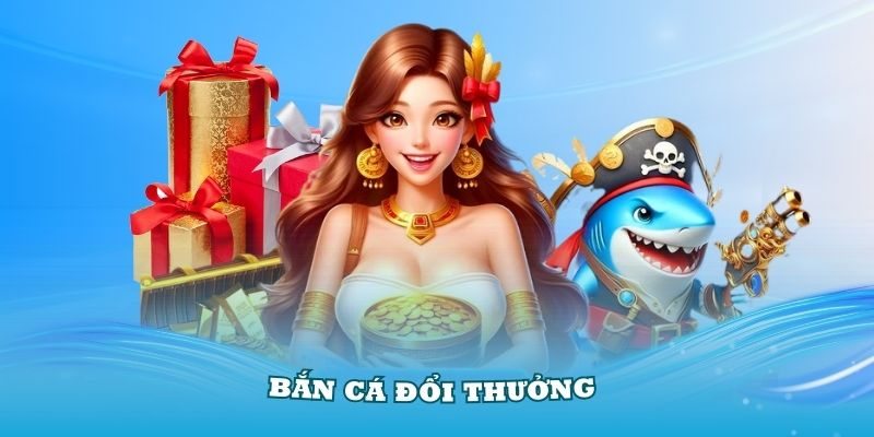 game-ban-ca-doi-thuong-la-gi